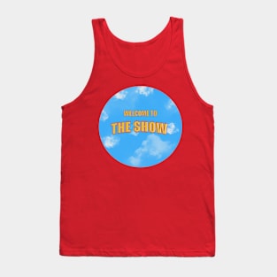 Welcome to the Show round design new era Tank Top